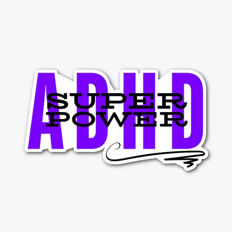 ADHD is my Super Power