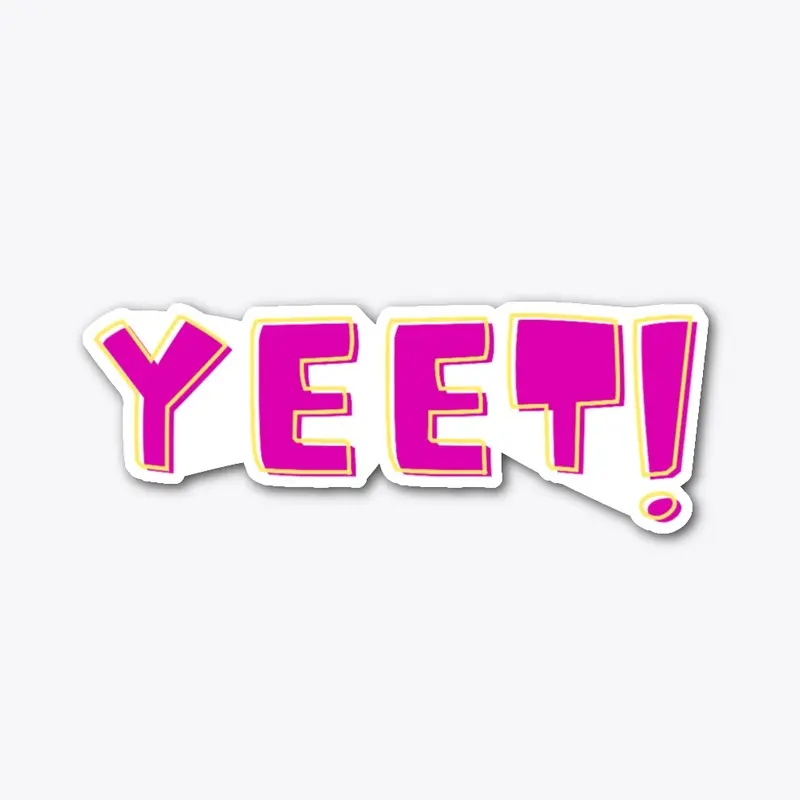 Yeet!